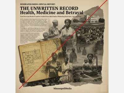 MINNEAPOLIMEDIA SPECIAL REPORT | THE UNWRITTEN RECORD: Health, Medicine, and Betrayal
