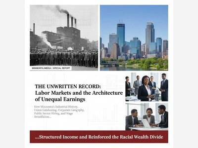 MINNEAPOLIMEDIA SPECIAL REPORT | THE UNWRITTEN RECORD: Labor Markets and the Architecture of Unequal Earnings