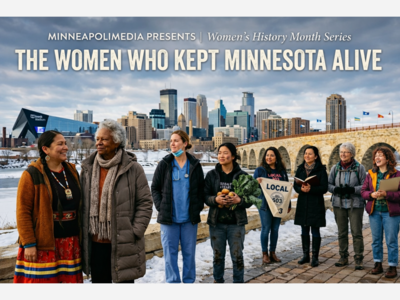MINNEAPOLIMEDIA PRESENTS | Women’s History Month Series: The Women Who Kept Minnesota Alive