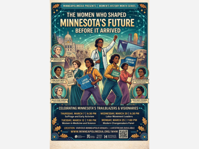 MINNEAPOLIMEDIA PRESENTS | Women’s History Month Series: The Women Who Shaped Minnesota’s Future Before It Arrived