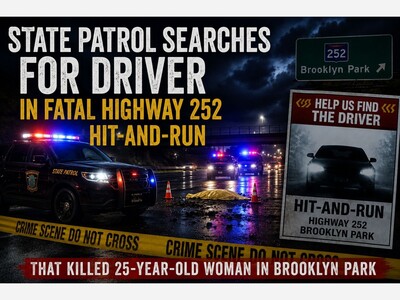 MINNEAPOLIMEDIA NEWS | State Patrol Searches For Driver In Fatal Highway 252 Hit-And-Run That Killed 25-Year-Old Woman In Brooklyn Park